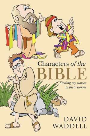 Characters of the Bible de David Waddell