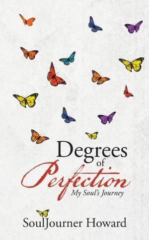 Degrees of Perfection de Souljourner Howard