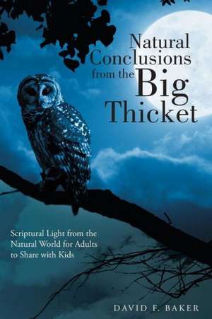 Natural Conclusions from the Big Thicket de David F. Baker