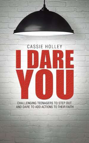 I Dare You de Cassie Holley