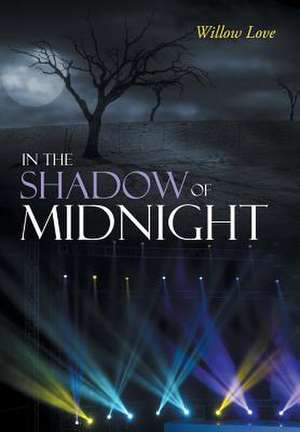 In the Shadow of Midnight de Willow Love