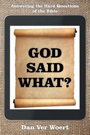 God Said What? de Dan Ver Woert