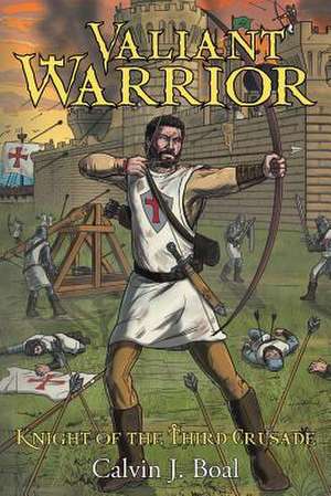 Valiant Warrior de Calvin J. Boal