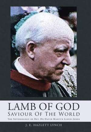 Lamb of God - Saviour of the World de J. E. Hazlett Lynch