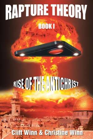 Rapture Theory: Rise of the Antichrist de Cliff Winn