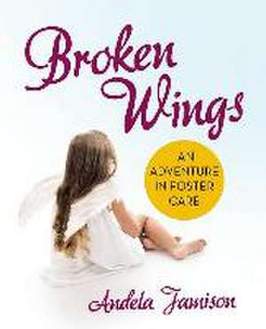 Broken Wings de Andela Jamison