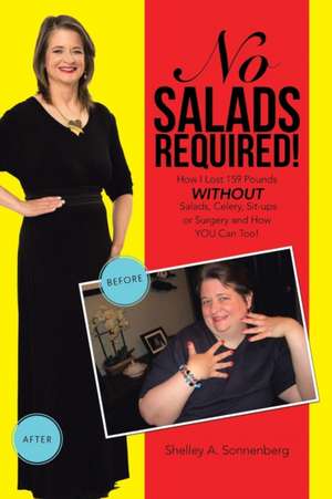 No Salads Required! de Shelley A. Sonnenberg