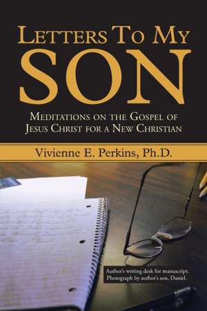 Letters to My Son de Ph. D. Vivienne E. Perkins