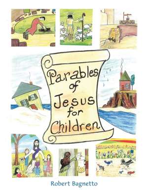 Parables of Jesus for Children de Robert Bagnetto