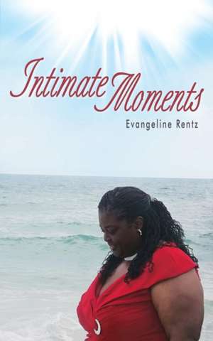 Intimate Moments de Evangeline Rentz