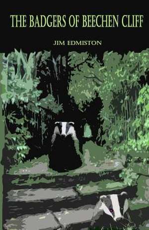 The Badgers of Beechen Cliff de Jim Edmiston