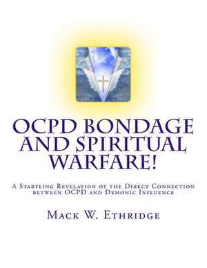 Ocpd Bondage and Spiritual Warfare de Mack W. Ethridge