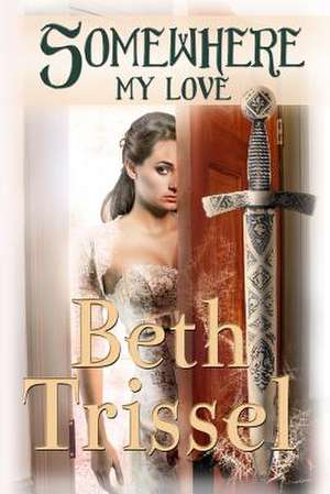 Somewhere My Love de Beth Trissel