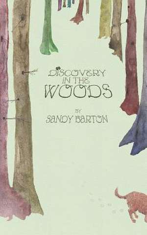 Discovery in the Woods de Sandy Barton