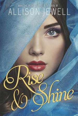 Rise and Shine de Allison J. Jewell