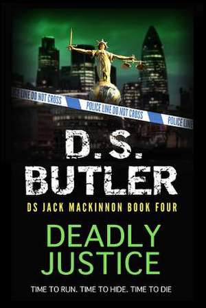 Deadly Justice de D. S. Butler