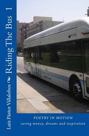 Riding the Bus 1 de Luis Pastor Villalobos