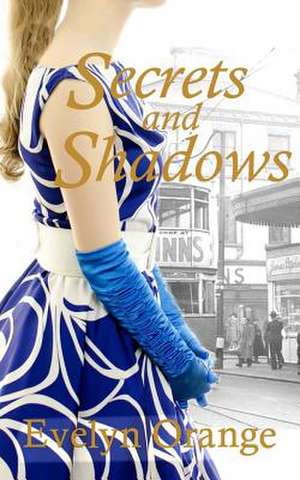 Secrets and Shadows de Evelyn Orange