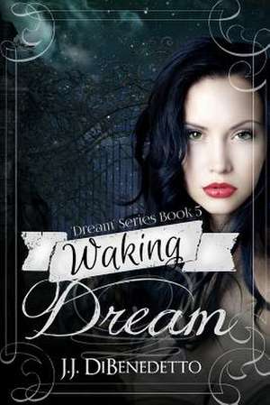 Waking Dream de J. J. Dibenedetto