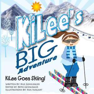 Kilee's Big Adventures, Kilee Goes Skiing de Kile S. Genslinger