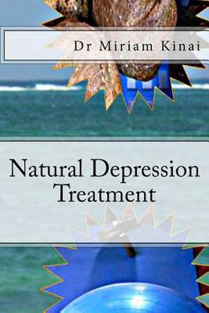 Natural Depression Treatment de Miriam Kinai