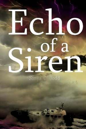 Echo of a Siren de Mrs Sonya C. Dodd