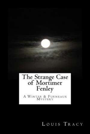 The Strange Case of Mortimer Fenley de Louis Tracy