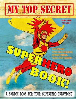 My Top Secret Superhero Book! de D. C. Ramos