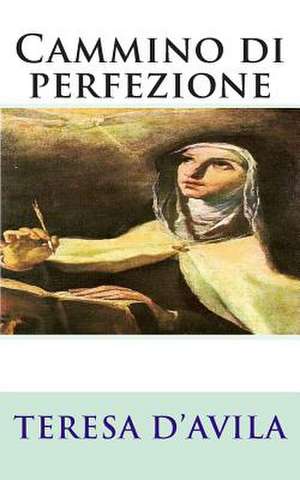 Cammino Di Perfezione de Teresa D'Avila