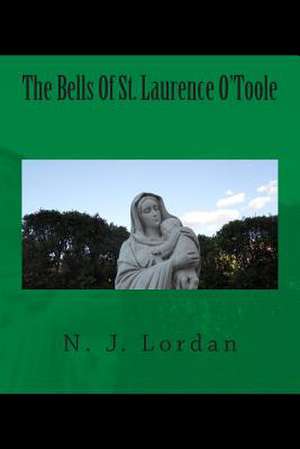 The Bells of St. Laurence O'Toole de N. J. Lordan