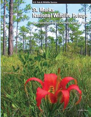 St. Marks National Wildlife Refuge Comprehensive Conservation Plan de U. S. Departmen Fish and Wldlife Service