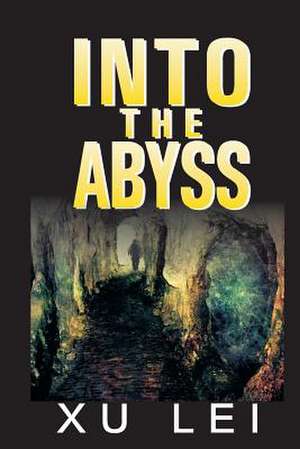 Into the Abyss de Xu Lei