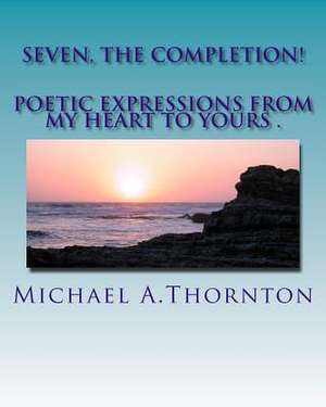 Seven, the Completion! de Michael Thornton
