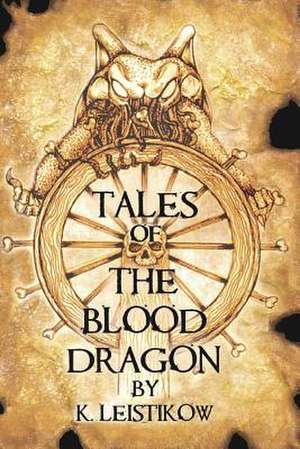 Tales of the Blood Dragon de K. Leistikow