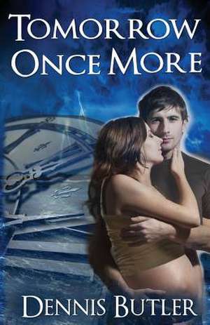 Tomorrow Once More de Dennis Butler