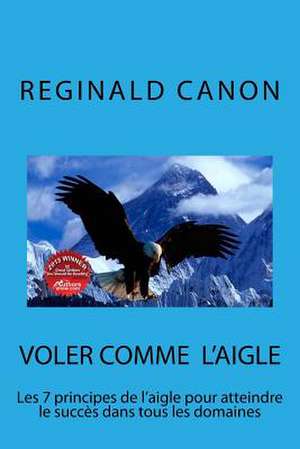 Voler Comme L'Aigle de Reginald Canon