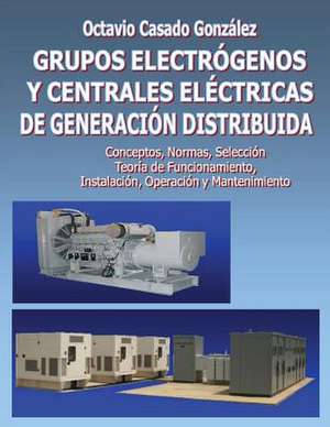 Grupos Electrogenos y Centrales Electricas de Generacion Distribuida de Dr Octavio Casado