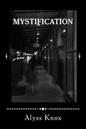 Mystification de Alyss Knox