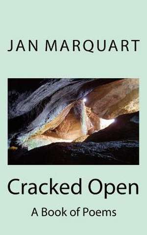 Cracked Open de Jan Marquart