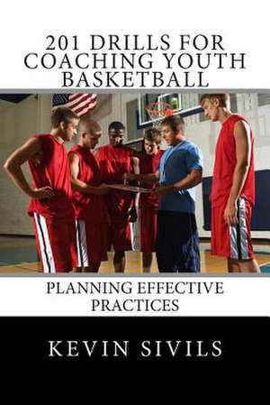 201 Drills for Coaching Youth Basketball de Kevin Sivils