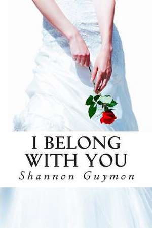 I Belong with You de Shannon Guymon