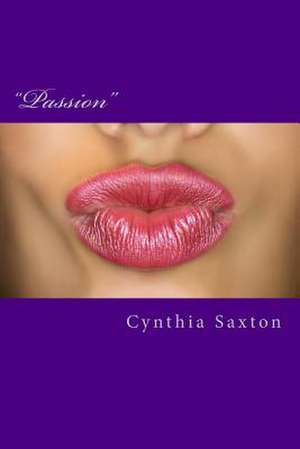 Passion de Cynthia Saxton