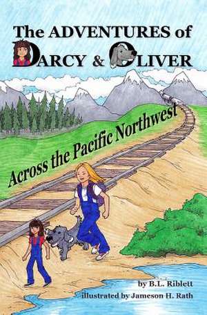 The Adventures of Darcy & Oliver de B. L. Riblett