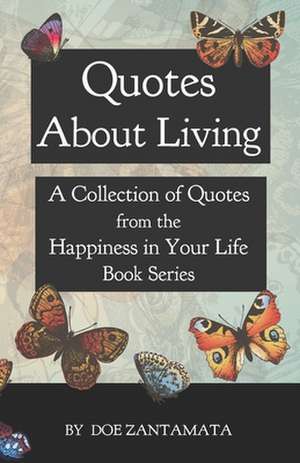 Quotes about Living de Doe Zantamata