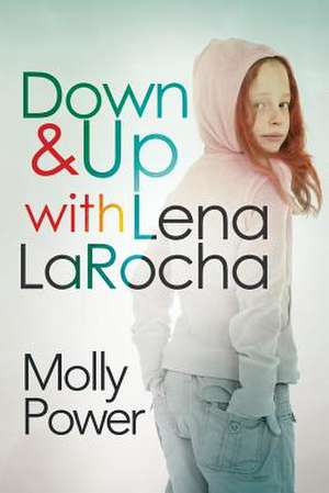 Down and Up with Lena Larocha de Molly Power