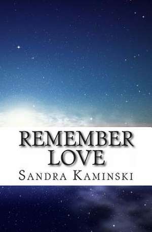 Remember Love de Sandra Kaminski