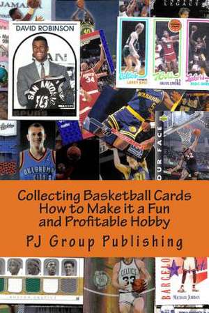 Collecting Basketball Cards de Pj Group Publishing