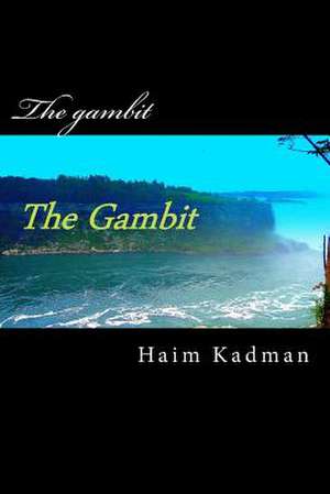 The Gambit de MR Haim Kadman