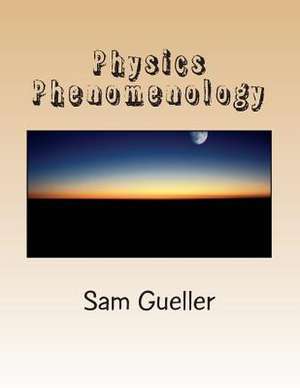 Physics Phenomenology de Sam Gueller