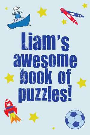 Liam's Awesome Book of Puzzles! de Clarity Media